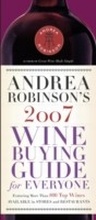 Cover: Andrea Robinson's 2007 Wine Buying Guide for Everyone - Clarkson Potter Publishers