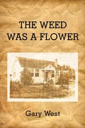 Cover: THE Weed Was A Flower - AuthorHouse