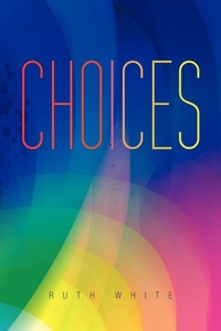 Enlarge image Cover: Choices - AuthorHouse