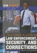 Cover: Getting a Job in Law Enforcement, Security, and Corrections - Rosen Young Adult