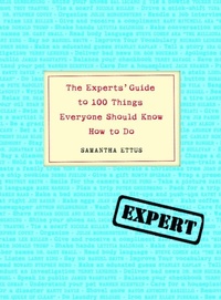 Enlarge image Cover: The Experts' Guide to 100 Things Everyone Should Know How to Do - Clarkson Potter Publishers