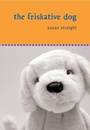 Cover: The Friskative Dog - Knopf Books for Young Readers