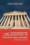 Cover: The Extraordinary Rendition of Vincent Dellmaria - AuthorHouse