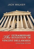 Cover: The Extraordinary Rendition of Vincent Dellmaria - AuthorHouse