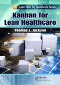 Cover: Kanban for Lean Healthcare - CRC Press