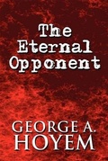 Cover: The Eternal Opponent - Publish America