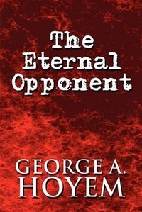 Enlarge image Cover: The Eternal Opponent - Publish America