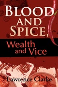 Cover: Blood and Spice, Wealth and Vice - Xlibris