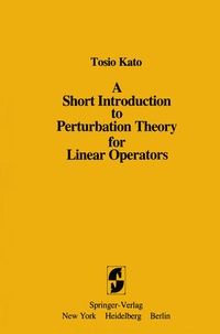 Enlarge image Cover: A Short Introduction to Perturbation Theory for Linear Operators - Springer