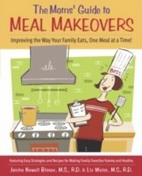 Abbildung von: The Moms' Guide to Meal Makeovers - Harmony/Rodale/Convergent
