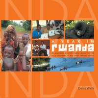 Enlarge image Cover: A Year in Rwanda - Lulu.com