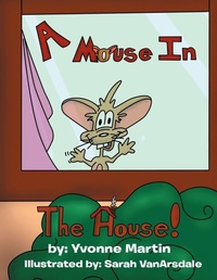 Enlarge image Cover: A Mouse in the House - Xlibris