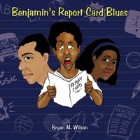 Enlarge image Cover: Benjamin's Report Card Blues - AuthorHouse