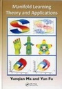 Cover: Manifold Learning Theory and Applications - CRC Press