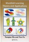 Cover: Manifold Learning Theory and Applications - CRC Press