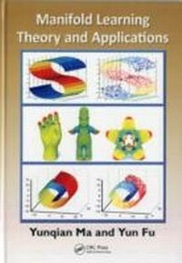 Enlarge image Cover: Manifold Learning Theory and Applications - CRC Press