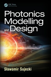 Enlarge image Cover: Photonics Modelling and Design - CRC Press