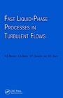 Cover: Fast Liquid-Phase Processes in Turbulent Flows - VSP International Science Publishers