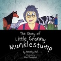 Cover: The Story of Little Granny Munklestump - Xlibris
