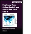 Cover: Displaying Time Series, Spatial, and Space-Time Data with R - CRC Press