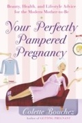 Cover: Your Perfectly Pampered Pregnancy - Crown Archetype