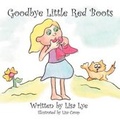 Cover: Goodbye Little Red Boots - CrossBooks Publishing