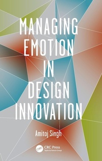 Enlarge image Cover: Managing Emotion in Design Innovation - CRC Press