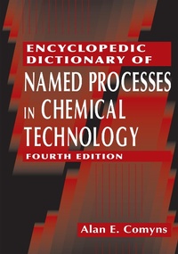 Abbildung von: Encyclopedic Dictionary of Named Processes in Chemical Technology - CRC Press