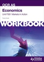 Cover: Economics Unit F581 Workbook: Markets in Action - Philip Allan Updates