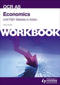 Cover: Economics Unit F581 Workbook: Markets in Action - Philip Allan Updates