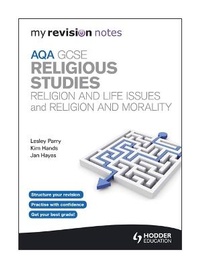 Enlarge image Cover: My Revision Notes: AQA GCSE Religious Studies: Religion and Life Issues and Religion and Morality - Hodder Education