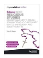 Cover: My Revision Notes: Edexcel GCSE Religious Studies Religion and Life through Roman Catholic Christianity (Unit 3) and Religion and Society (Unit 8) - Hodder Education