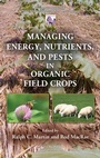 Bild: Managing Energy, Nutrients, and Pests in Organic Field Crops - CRC Press