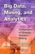Cover: Big Data, Mining, and Analytics - Auerbach Publishers Inc.