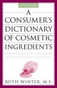 Abbildung von: A Consumer's Dictionary of Cosmetic Ingredients - Harmony/Rodale/Convergent