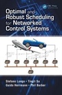 Cover: Optimal and Robust Scheduling for Networked Control Systems - CRC Press