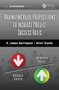 Cover: Maximizing Value Propositions to Increase Project Success Rates - CRC Press