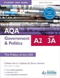 Cover: AQA A2 Government & Politics Student Unit Guide New Edition: Unit 3a The Politics of the USA Updated - Philip Allan Updates