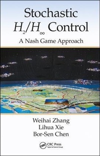 Enlarge image Cover: Stochastic H2/H ? Control: A Nash Game Approach - CRC Press