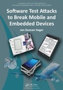 Cover: Software Test Attacks to Break Mobile and Embedded Devices - CRC Press