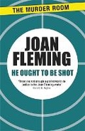 Cover: He Ought to be Shot - The Murder Room