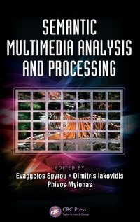 Enlarge image Cover: Semantic Multimedia Analysis and Processing - CRC Press