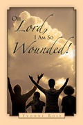 Cover: Oh Lord, I Am So Wounded! - Xlibris
