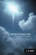 Cover: Touched by the Holy Spirit - CrossBooks Publishing