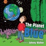 Cover: The Planet Blue - AuthorHouse