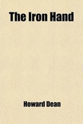 Cover: The Iron Hand; A Story of the Times - General Books