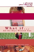 Cover: What If . . . All the Boys Wanted You - Delacorte Press