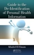 Cover: Guide to the De-Identification of Personal Health Information - Auerbach Publishers Inc.