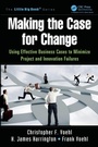 Cover: Making the Case for Change - CRC Press