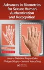 Cover: Advances in Biometrics for Secure Human Authentication and Recognition - CRC Press